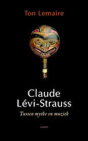 Claude Levi-Strauss - Ton Lemaire (ISBN 9789026321689)