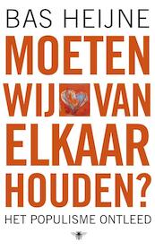 Moeten wij van elkaar houden - Bas Heijne (ISBN 9789023465928)