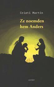 Ze noemden hem Anders - Cristi Martin (ISBN 9789461532176)