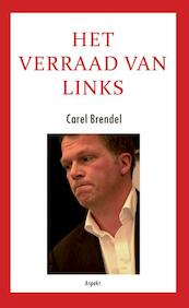 Het verraad van links - Carel Brendel (ISBN 9789059117549)
