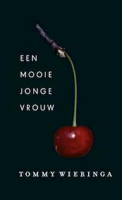 Een mooie jonge vrouw - Tommy Wieringa (ISBN 9789059652408)