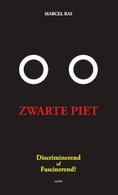 Zwarte Piet: discriminerend of fascinerend? - Marcel Bas (ISBN 9789464624533)