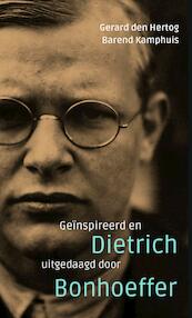 Geïnspireerd en uitgedaagd door Dietrich Bonhoeffer - Gerard den Hertog, Barend Kamphuis (ISBN 9789023956792)