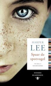 Spaar de spotvogel - Harper Lee (ISBN 9789023454236)