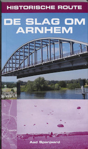 De slag om Arnhem - Aad Spanjaard (ISBN 9789038919867)