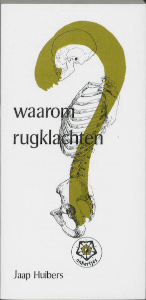 Waarom rugklachten...? - J. Huibers (ISBN 9789020206517)