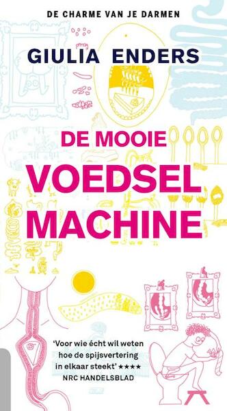 De mooie voedselmachine - Giulia Enders (ISBN 9789021024127)