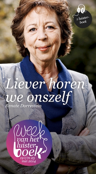 Liever horen we onszelf - Renate Dorrestein (ISBN 9789059652446)