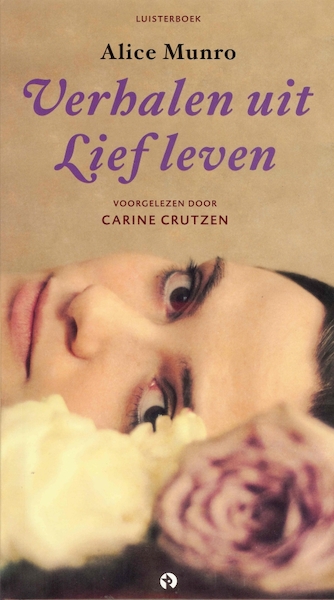 Verhalen uit Lief leven - Alice Munro (ISBN 9789047616054)