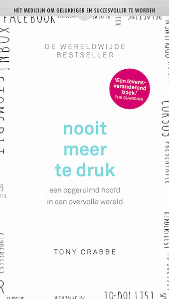 Nooit meer te druk - Tony Crabbe (ISBN 9789021031378)