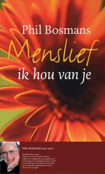 Menslief ik hou van je ! - P. Bosmans, Phil Bosmans (ISBN 9789020952520)