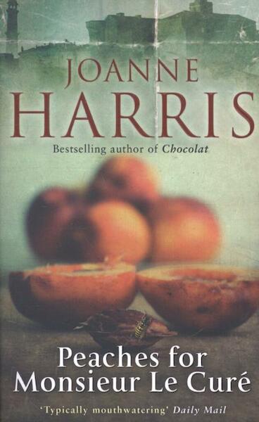 Peaches for Monsieur le Curé (Chocolat 3) - Joanne Harris (ISBN 9780552777001)