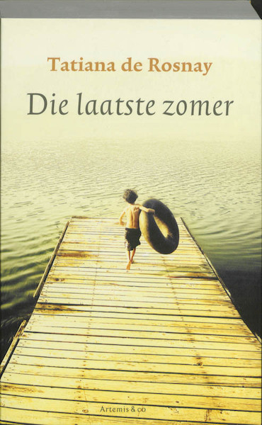 Die laatste zomer - T. de Rosnay, Tatiana de Rosnay (ISBN 9789047201113)