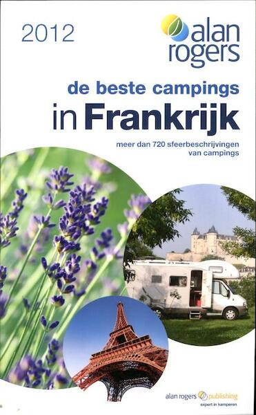 2012 Alan Rogers - De beste campings in Frankrijk 2012 - (ISBN 9781906215842)