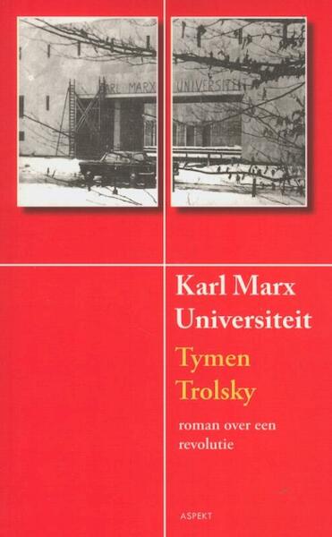 Karl Marx Universiteit - Tymen Trolsky (ISBN 9789461531216)