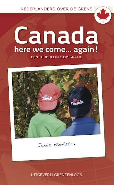 Canada here we come... again! - J. Hofstra (ISBN 9789077698648)