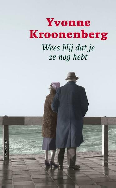 Wees blij dat je ze nog hebt - Yvonne Kroonenberg (ISBN 9789045026190)