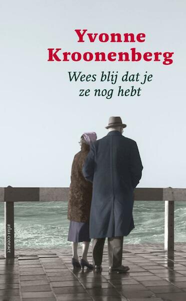 Wees blij dat je ze nog hebt - Yvonne Kroonenberg (ISBN 9789045026206)