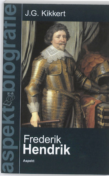 Frederik Hendrik - J.G. Kikkert (ISBN 9789059119635)