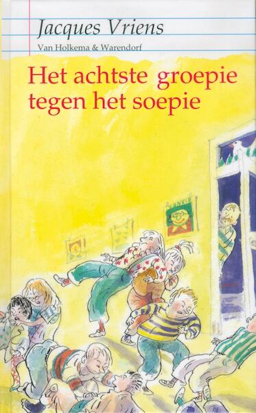 Achtste groepie tegen het soepie - Jacques Vriens (ISBN 9789047520764)