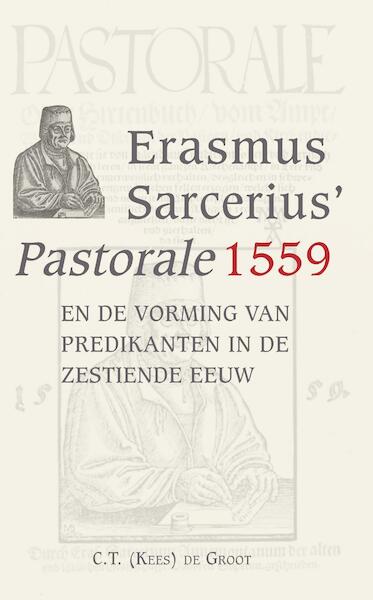Erasmus Sarcerius Pastorale (1559) en de vorming van predikanten in de zestiende eeuw - C.T. de Groot (ISBN 9789402903027)