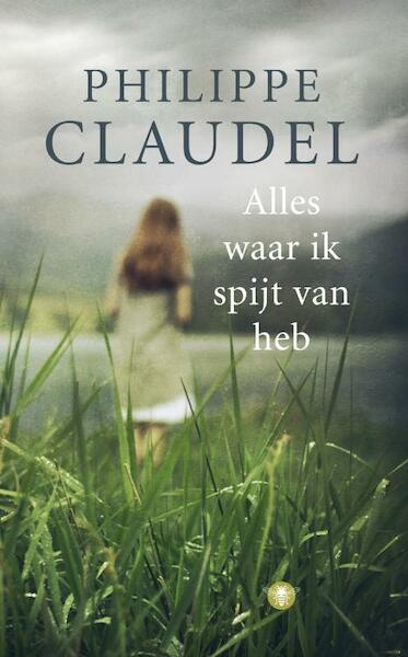 Alles waar ik spijt van heb - Philippe Claudel (ISBN 9789023464945)