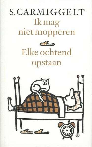 Ik mag niet mopperen & Elke ochtend opstaan - Simon Carmiggelt (ISBN 9789029581196)