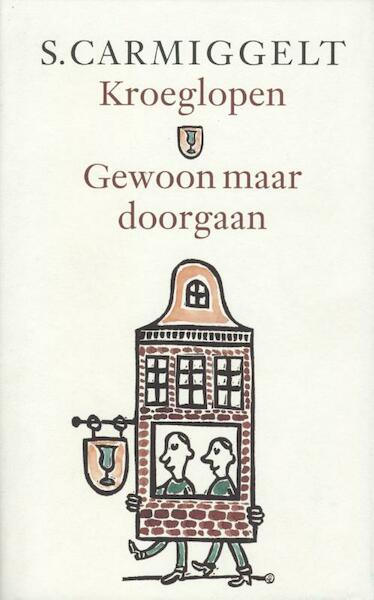 Kroeglopen & gewoon maar doorgaan - Simon Carmiggelt (ISBN 9789029583121)