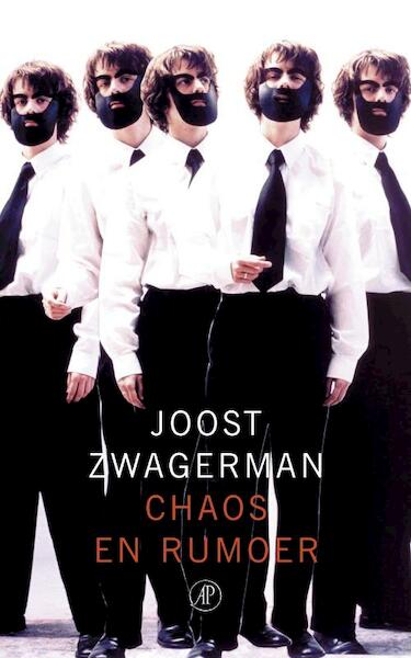 Chaos en Rumoer - Joost Zwagerman (ISBN 9789029572842)