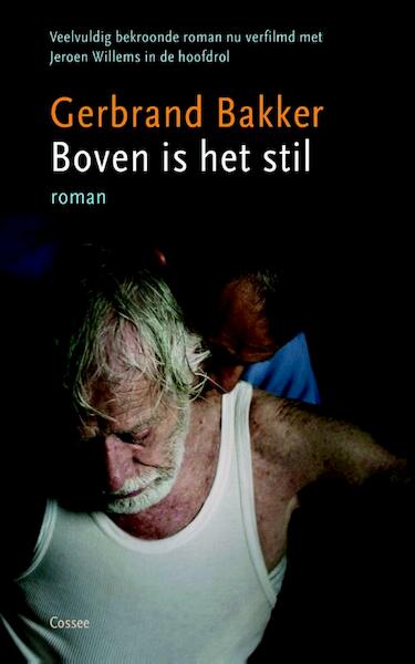 Boven is het stil - Gerbrand Bakker (ISBN 9789059363939)