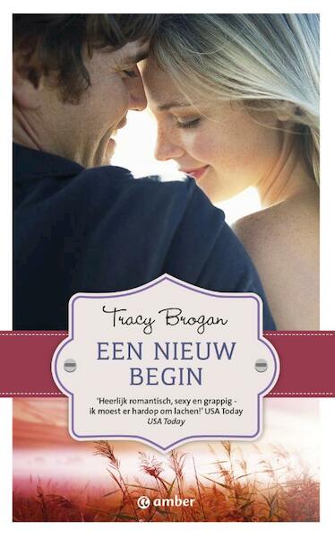 Een nieuw begin - Tracy Brogan (ISBN 9789044970449)