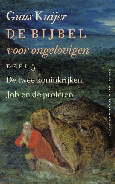 De bijbel voor ongelovigen 5 - Guus Kuijer (ISBN 9789025302351)