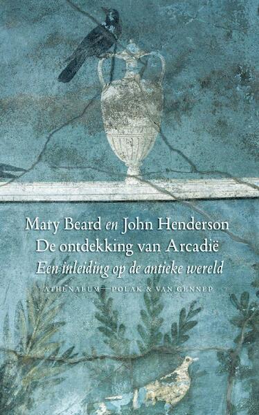 De ontdekking van Arcadie - Mary Beard, John Henderson (ISBN 9789025367626)