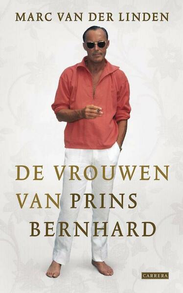 De vrouwen van Prins Bernard - Marc van der Linden (ISBN 9789048802371)