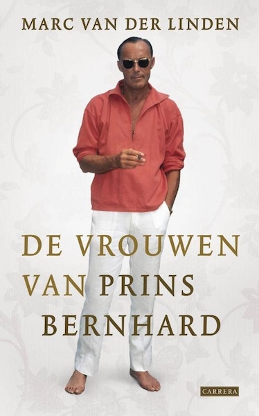 de vrouwen van Prins Bernhard - Marc van der Linden (ISBN 9789048852291)