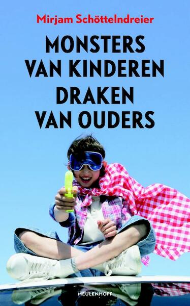 Monsters van kinderen draken van ouders - Mirjam Schöttelndreier (ISBN 9789029081672)