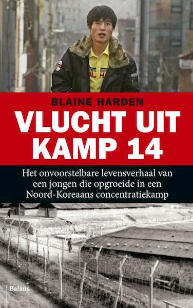 Vlucht uit Kamp 14 - Blaine Harden (ISBN 9789460033667)