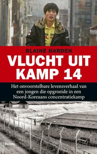 Vlucht uit kamp 14 - Blaine Harden (ISBN 9789460035487)