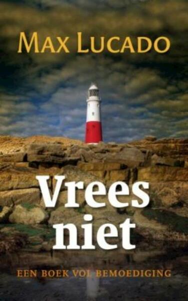 Vrees niet - Max Lucado (ISBN 9789029720083)