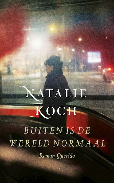 Buiten is de wereld normaal - Natalie Koch (ISBN 9789021428482)