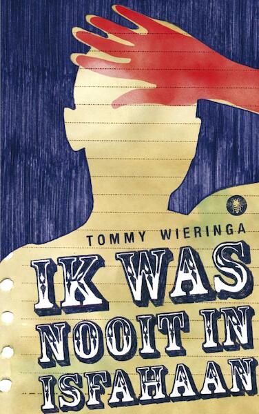 Ik was nooit in Isfahaan - Tommy Wieringa (ISBN 9789023437871)