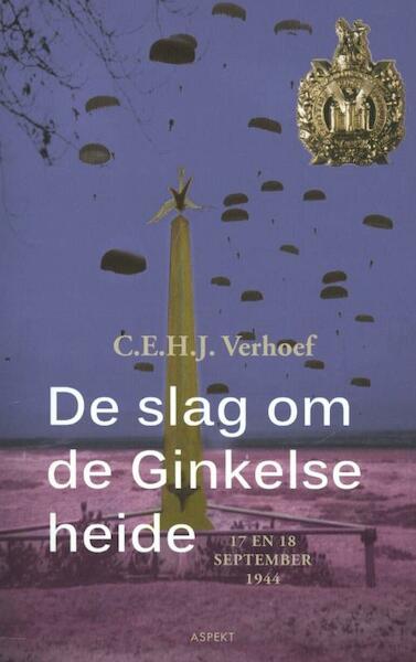 De slag om de Ginkelse heide - C.E.H.J. Verhoef (ISBN 9789461531667)