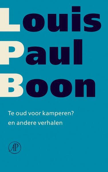 Te oud voor kamperen? - Louis Paul Boon (ISBN 9789029580724)