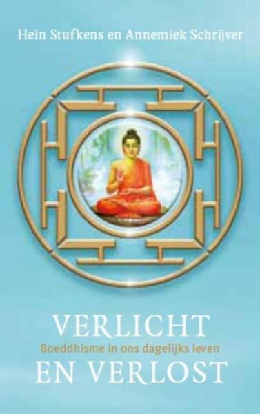 Verlicht en verlost - Annemiek Schrijver, Hein Stufkens (ISBN 9789025901578)