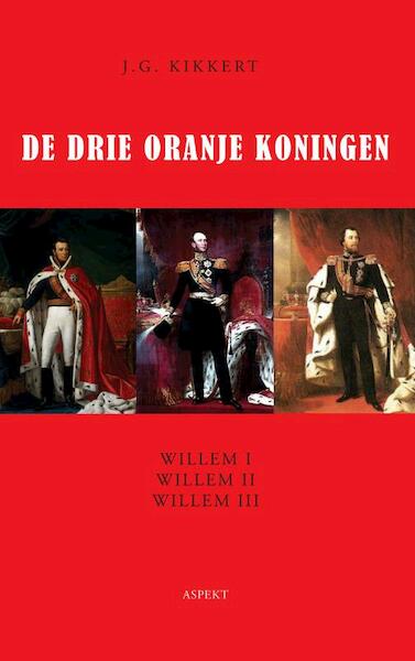 De drie Oranje Koningen - J.G. Kikkert (ISBN 9789059119109)