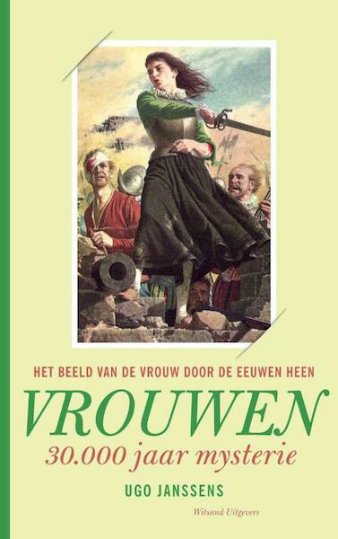 Vrouwen, van godin tot slavin - Ugo Janssens (ISBN 9789490382179)