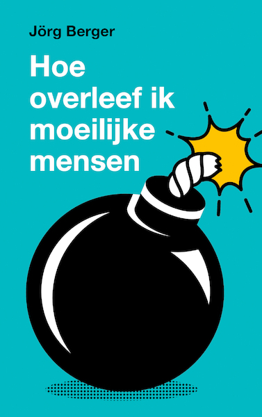 Hoe overleef ik moeilijke mensen? - Jörg Berger (ISBN 9789043540063)