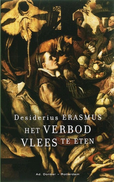 Het verbod vlees te eten - Desiderius Erasmus (ISBN 9789061005933)