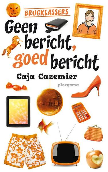 Geen bericht, goed bericht - Caja Cazemier (ISBN 9789021671642)