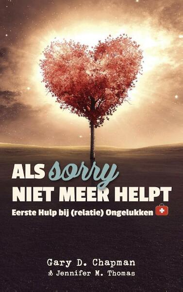 Als sorry niet meer helpt - Gary Chapman, Jennifer Thomas (ISBN 9789029722445)